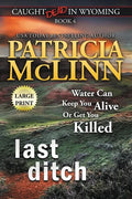 Last Ditch: Large Print (Caught Dead In Wyoming, Book 4) - Paperback