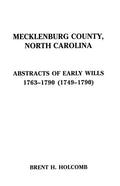 Mecklenburg County, North Carolina. Abstracts of Early Wills, 1763-1790 (1749-1790) - Paperback