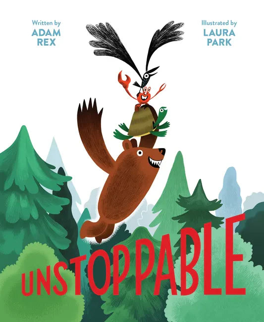 Unstoppable: (Family Read-Aloud Book, Silly Book about Cooperation) - Hardcover