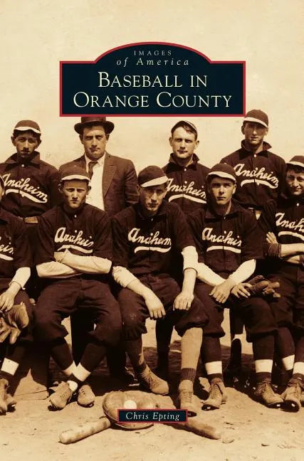 Baseball in Orange County - Hardcover