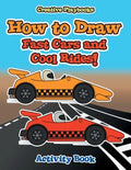 How to Draw Fast Cars and Cool Rides! Activity Book - Paperback