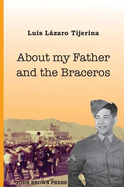 About My Father and the Braceros - Paperback