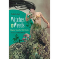 Witches and Weeds: Magical Uses for Wild Herbs - Paperback