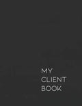 My Client Book: Customer Appointment Management System and Tracker - Paperback