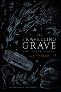 The Travelling Grave and Other Stories (Valancourt 20th Century Classics) - Hardcover