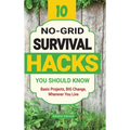 10 No-Grid Survival Hacks You Should Know: Basic Projects, BIG Change, Wherever You Live - Hardcover