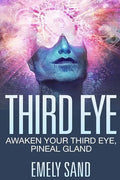 Third Eye: Awaken Your Third Eye, Peneal Gland - Paperback