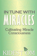 In Tune with Miracles: Cultivating Miracle Consciousness - Paperback