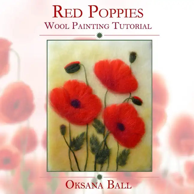 Wool Painting Tutorial "Red Poppies" - Paperback