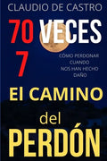 70 Veces 7: El CAMINO del PERDÓN - Paperback