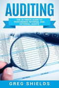 Auditing: The Ultimate Guide to Performing Internal and External Audits - Paperback