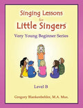 Singing Lessons for Little Singers: Level B - Very Young Beginner Series - Paperback