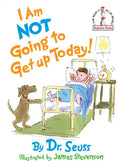 I Am Not Going to Get Up Today! - Hardcover
