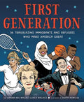 First Generation: 36 Trailblazing Immigrants and Refugees Who Make America Great - Hardcover