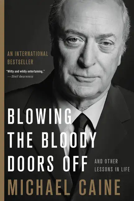 Blowing the Bloody Doors Off: And Other Lessons in Life - Paperback