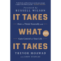 It Takes What It Takes: How to Think Neutrally and Gain Control of Your Life - Paperback
