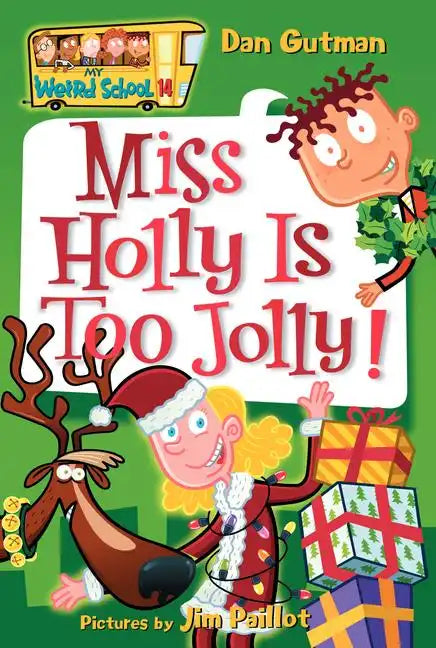 My Weird School #14: Miss Holly Is Too Jolly!: A Christmas Holiday Book for Kids - Paperback